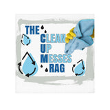The “Clean Up Messes” Rag / Face Towel