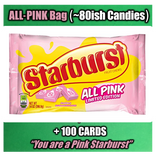 You are a PINK STARBURST. Don't Ever Let Anyone Treat You Like a Yellow Starburst!