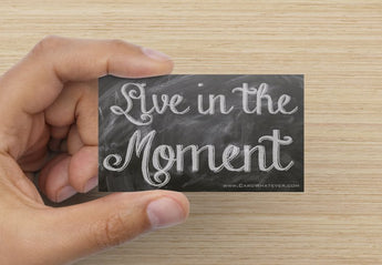 Live In The Moment!