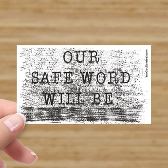 "Our Safe Word Will Be..." [Wait, WTF?!]