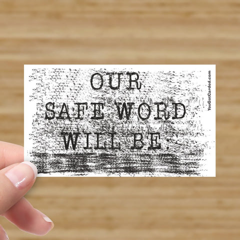 "Our Safe Word Will Be..." [Wait, WTF?!]