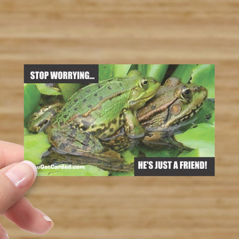 Stop Worrying... He's just a Friend!