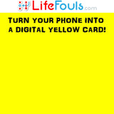 LifeFouls.com - Turn Your Phone Into a YELLOW CARD! (free!)