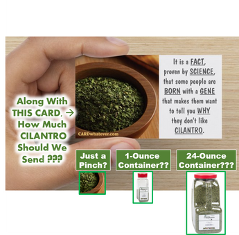 CILANTRO by Mail?!? Because some people HATE CILANTRO (but LOVE Telling Us About It!)
