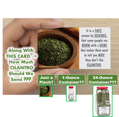 CILANTRO by Mail?!? Because some people HATE CILANTRO (but LOVE Telling Us About It!)