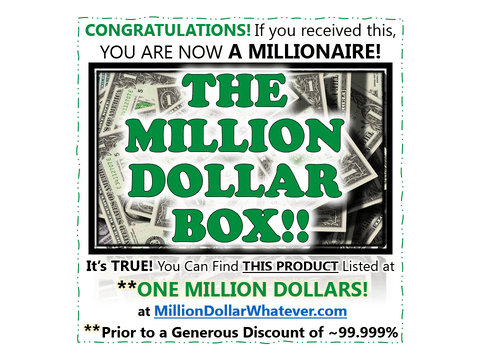 MILLION-Dollar [Whatever]?!?