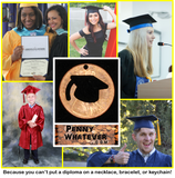 The GRADUATION Penny! (Because you can't put a diploma on necklace, bracelet, or keychain!)