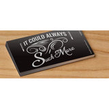 "It Could Always Suck More" Cards!