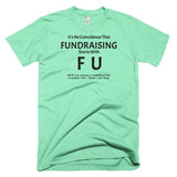 Fundraising Starts with "F U" T-Shirt