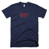 WHY? - Basic Tee