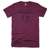 Fundraising Starts with "F U" Extra Soft (Tri-Blend)