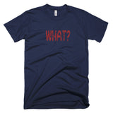 WHAT? - Basic Tee