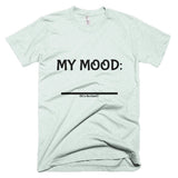 Fill In the Blank Shirts MY MOOD (FITB) T-Shirt