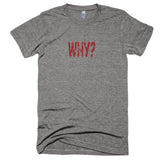 WHY? - Extra Soft (Tri-Blend)