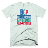 Bootstrapping, Grinding, Pre-Revenue T-Shirt