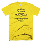 My Landlord Doesn't Care About Valuation T-Shirt