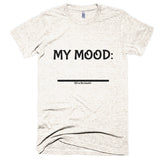 Fill In the Blank Shirts MY MOOD (FITB) Extra Soft (Tri-Blend)