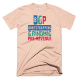 Bootstrapping, Grinding, Pre-Revenue T-Shirt