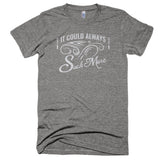 It Could Always Suck More Extra Soft (Tri-Blend)