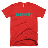 Literally - Basic Tee