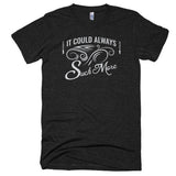 It Could Always Suck More Extra Soft (Tri-Blend)