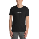 24601 (for Les Miserables fans) - Short-Sleeve Unisex T-Shirt