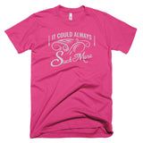 It Could Always Suck More T-Shirt