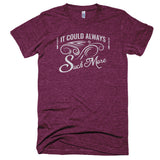 It Could Always Suck More Extra Soft (Tri-Blend)