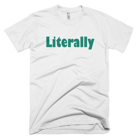 Literally - Basic Tee