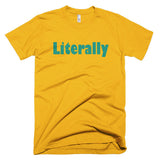 Literally - Basic Tee