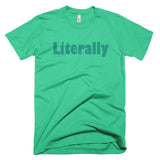 Literally - Basic Tee