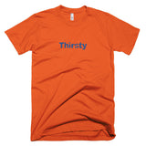 Thirsty - Basic Tee