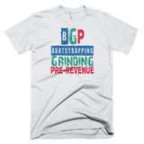 Bootstrapping, Grinding, Pre-Revenue T-Shirt