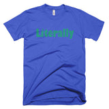 Literally - Basic Tee