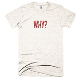 WHY? - Extra Soft (Tri-Blend)