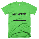 Fill In the Blank Shirts MY MOOD (FITB) T-Shirt