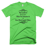 My Landlord Doesn't Care About Valuation T-Shirt