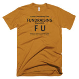 Fundraising Starts with "F U" T-Shirt