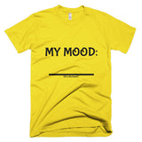 Fill In the Blank Shirts MY MOOD (FITB) T-Shirt