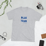BLUE TEAM! Short-Sleeve Unisex T-Shirt