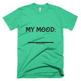 Fill In the Blank Shirts MY MOOD (FITB) T-Shirt