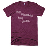 Worst Drunk Designer Extra Soft (Tri-Blend)