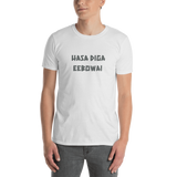 Hasa Diga Eebowai -- Short-Sleeve Unisex T-Shirt, 100% Cotton