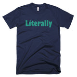 Literally - Basic Tee