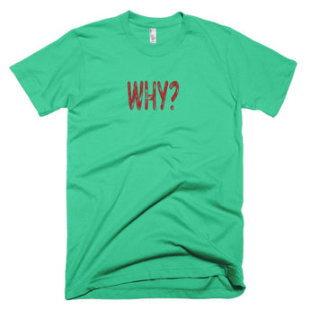 WHY? - Basic Tee