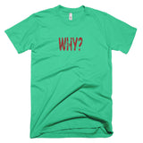 WHY? - Basic Tee