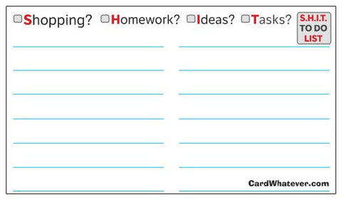 Best "To Do" List EVER! (Shopping? Homework? Ideas? Tasks? = S.H.I.T.)