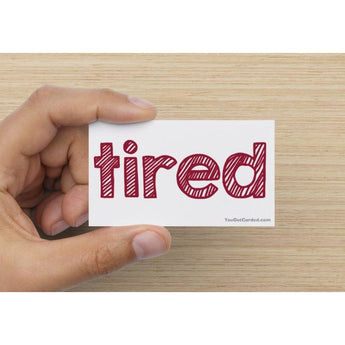 Tired